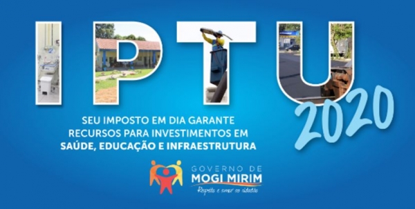 Prazo para pagamento à vista ou 1° parcela do IPTU em Mogi mirim foi prorrogado